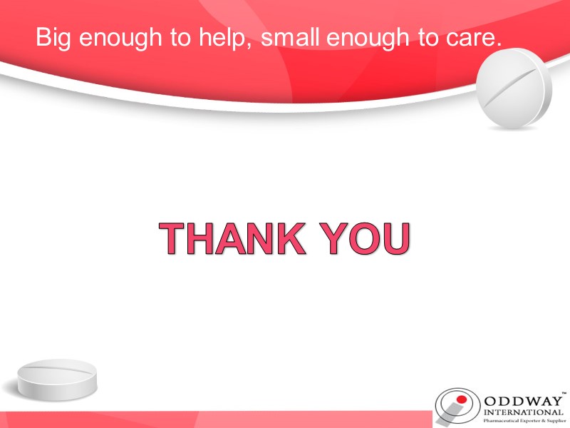 THANK YOU Big enough to help, small enough to care.